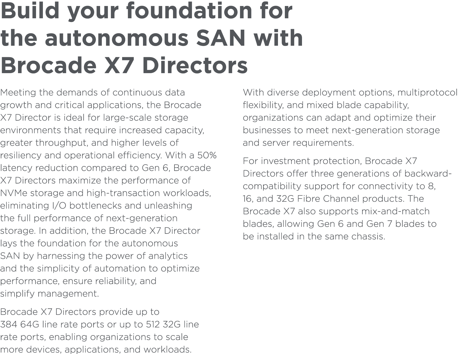 Build your foundation for the autonomous SAN with Brocade X7 Directors Meeting the demands of continuous data growth ...